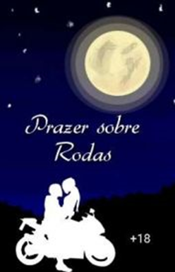 PRAZER SOBRE RODAS